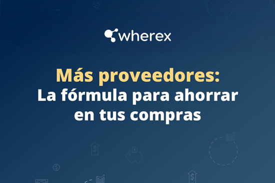 Más proveedores: la fórmula para ahorrar en tus compras