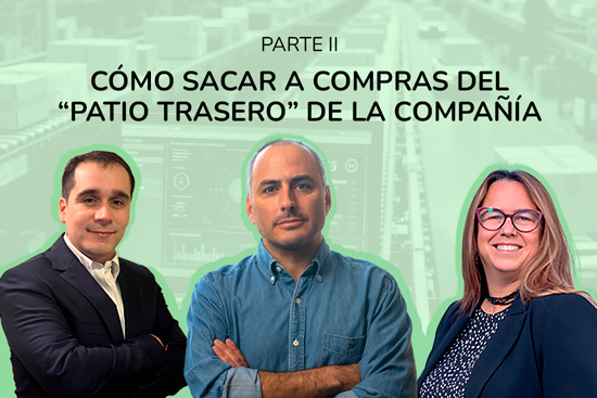 Acabar con el destierro corporativo: Cómo sacar a Compras del “patio trasero” de la compañía (segunda parte)